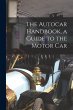 The Autocar Handbook, a Guide to the... - Bild 1