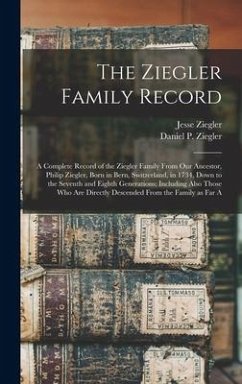 The Ziegler Family Record - Ziegler, Jesse; Ziegler, Daniel P