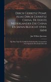 Dirck Gerritsz Pomp, Alias Dirck Gerritsz China, De Eerste Nederlander Die China En Japan Bezocht (1544-1604): Zijn Reis Naar En Verblijf In Zuid-amer