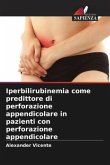 Iperbilirubinemia come predittore di perforazione appendicolare in pazienti con perforazione appendicolare