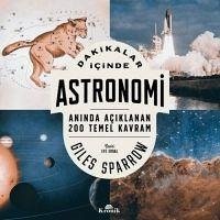 Dakikalar Icinde Astronomi - Aninda Aciklanan 200 Temel Kavram - Sparrow, Giles