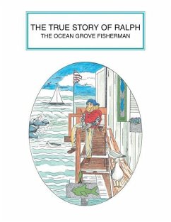 The True Story of Ralph: The Ocean Grove Fisherman - Egner, Carol