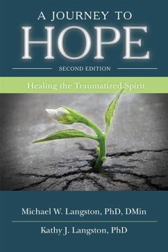 A Journey to Hope: Healing the Traumatized Spirit - Langston, Michael W.