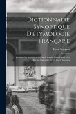 Dictionnaire Synoptique D'étymologie Française: Donnant La Dérivation Des Mots Usuels, Classés Sous Leur Racine Commune Et En Divers Groupes