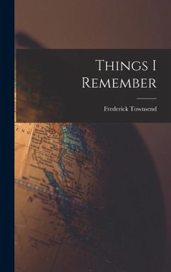 Things I Remember - Martin, Frederick Townsend