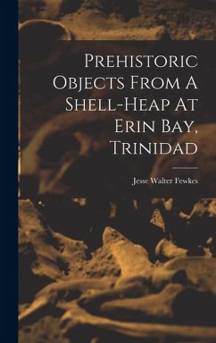 Cover Prehistoric Objects From A Shell-heap At Erin Bay, Trinidad