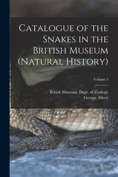 Catalogue of the Snakes in the British Museum (Natural History); Volume 3 - Boulenger, George Albert