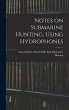 Notes on Submarine Hunting, Using... - Bild 1