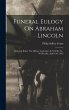 Funeral Eulogy On Abraham Lincoln - Bild 1