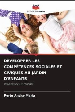 DÉVELOPPER LES COMPÉTENCES SOCIALES ET CIVIQUES AU JARDIN D'ENFANTS - Andra-Maria, Per_e