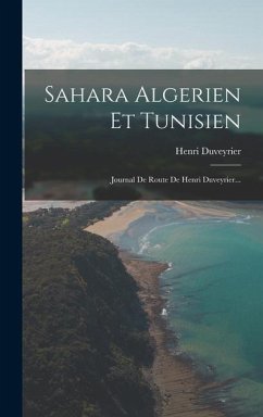 Cover Sahara Algerien Et Tunisien: Journal De Route De Henri Duveyrier...