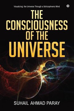 The Consciousness of the Universe - Suhail Ahmad Paray