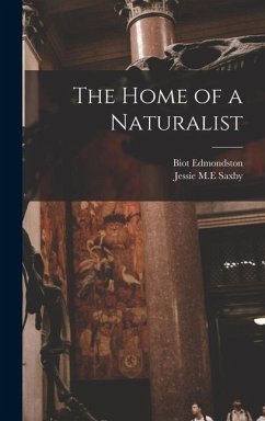 The Home of a Naturalist - Edmondston, Biot; Saxby, Jessie M. E.