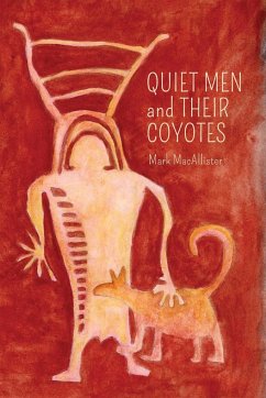 Quiet Men and Their Coyotes - Macallister, Mark