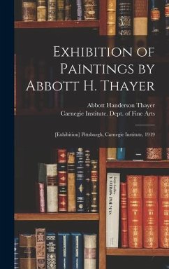 Exhibition of Paintings by Abbott H. Thayer - Thayer, Abbott Handerson