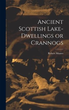 Cover Ancient Scottish Lake-dwellings or Crannogs