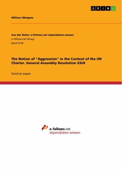 The Notion of &quote;Aggression&quote; in the Context of the UN Charter. General Assembly Resolution XXIX
