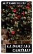 La dame aux camélias (eBook, ePUB) - Bild 1