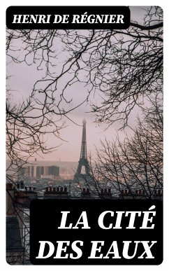 La cité des eaux (eBook, ePUB) - Régnier, Henri de