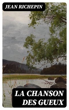 La chanson des gueux (eBook, ePUB) - Richepin, Jean