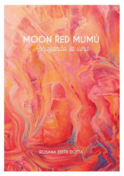 Moon Red Mumú : abrazando la luna (eBook, ePUB) Moon Red Mumú : abrazando la luna (eBook, ePUB)