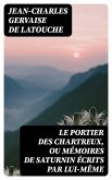 Le portier des Chartreux, ou mémoires de Saturnin écrits par lui-même (eBook, ePUB)