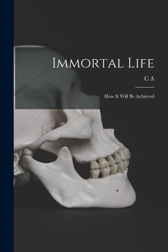 Cover Immortal Life; how it Will be Achieved