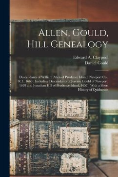 Cover Allen, Gould, Hill Genealogy: Descendants of William Allen of Prudence Island, Newport Co., R.I., 1660: Including Descendants of Jeremy Gould of New