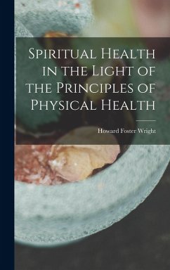 Cover Spiritual Health in the Light of the Principles of Physical Health