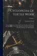 Cyclopedia Of Textile Work: A General... - Bild 1