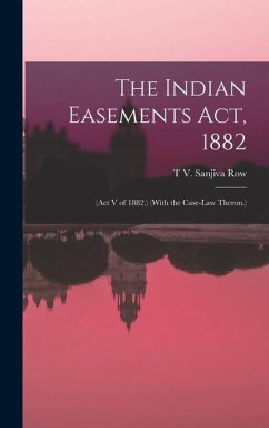 The Indian Easements Act, 1882 - Row, T V Sanjiva