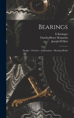 Bearings; Design -- Friction -- Lubrication -- Bearing Metals - Benjamin, Charles Henry; Cardullo, Forrest E.; Kistinger, E.