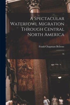 Cover A Spectacular Waterfowl Migration Through Central North America: 36