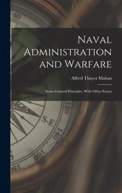 Naval Administration and Warfare - Mahan, Alfred Thayer