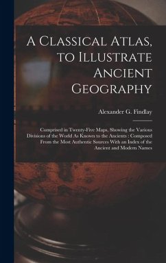 Cover A Classical Atlas, to Illustrate Ancient Geography