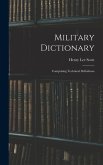 Military Dictionary: Comprising Technical Definitions