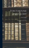For Fortune and Glory: A Story of the Soudan War