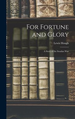 For Fortune and Glory: A Story of the Soudan War - Hough, Lewis