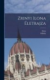 Zrinyi Ilona életrajza