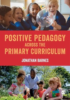 Positive Pedagogy across the Primary Curriculum - Barnes, Jonathan
