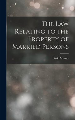 The Law Relating to the Property of Married Persons - Murray, David