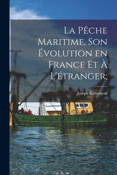 Cover La pêche maritime, son évolution en France et à l'étranger;