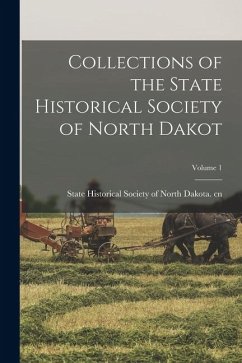 Cover Collections of the State Historical Society of North Dakot; Volume 1