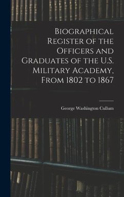 Biographical Register of the Officers and Graduates of the U.S. Military Academy, From 1802 to 1867 - Cullum, George Washington