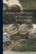 Revue Nationale De Belgique, Volume... - Bild 1