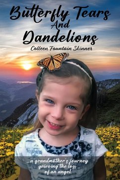 Butterfly Tears and Dandelions - Skinner, Colleen Fountain