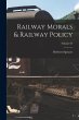 Railway Morals & Railway Policy; Volume... - Bild 1