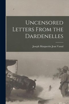Cover Uncensored Letters From the Dardenelles