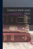 Things New and Old; Old and New Testament Studies