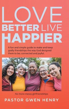 Love Better Live Happier - Pastor Gwen Henry